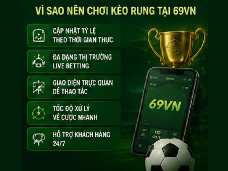 Vì Sao Nên Chơi Kèo Rung Tại 69VN